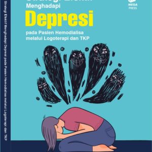 STRATEGI EFEKTIF MENGHADAPI DEPRESI PADA PASIEN HEMODIALISA MELALUI LOGOTERAPI DAN TKP