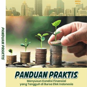 Panduan Praktis Menyusun Kondisi Finansial yang Tangguh di Bursa Efek Indonesia