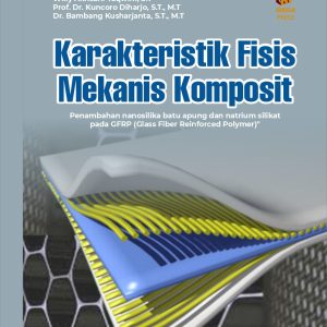 KARAKTERISTIK FISIS DAN MEKANIS KOMPOSIT: Penambahan Nanosilika Batu Apung dan Natrium Silikat pada GFRP (Glass Fiber Reinforced Polymer)